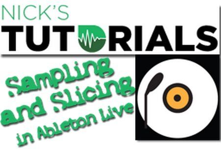 Nick's Tutorials Sampling and Slicing In Ableton Live