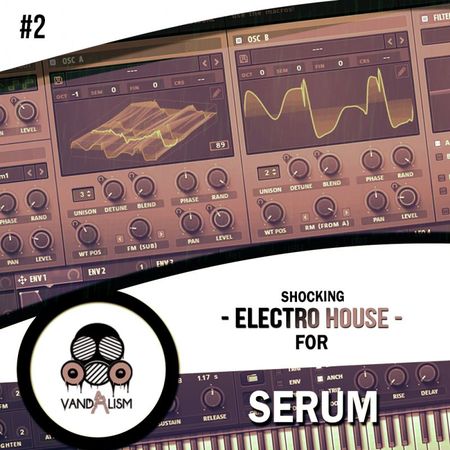 Shocking Electro House #2 For XFER RECORDS SERUM