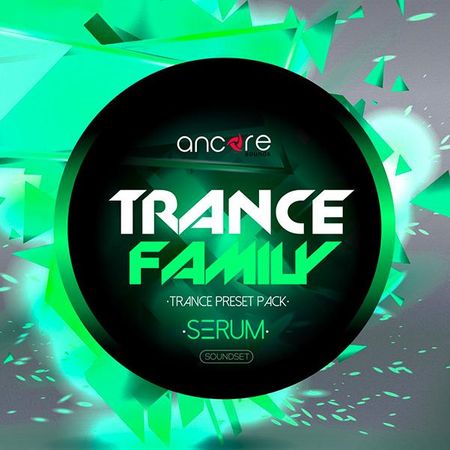 Trance Family Volume 1 For XFER RECORDS SERUM