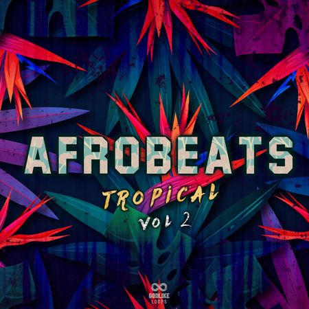 Afrobeats Tropical Volume 2 WAV MiDi-DISCOVER