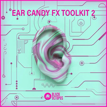 Ear Candy FX Toolkit Vol 2 WAV
