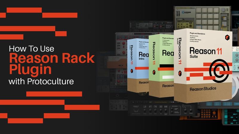 How To Use Reason Rack 11 with Protoculture TUTORiAL
