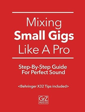 Mixing Small Gigs Like A Pro Step-By-Step Guide For Perfect Sound