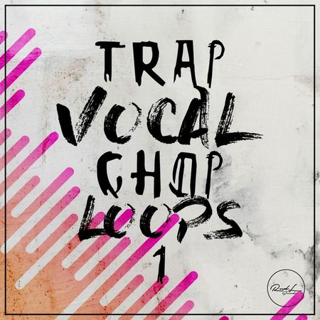 Trap Vocal Chop Loops Vol 1 MULTiFORMAT-DECiBEL
